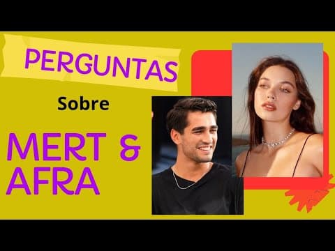RESPONDENDO SOBRE MERT E AFRA thumbnail