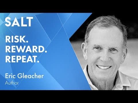 Eric Gleacher: Risk. Reward. Repeat. | SALT Talks #242 thumbnail