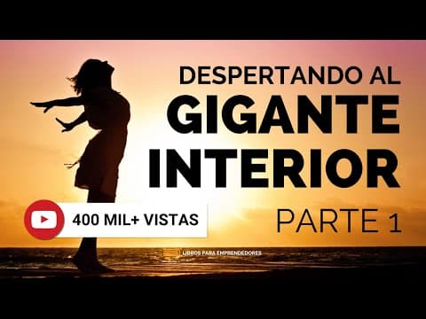 ¿Cómo tomar el control de tu vida y tus metas? Despertando al Gigante Interior (Parte 1) | Libros para Emprendedores, episodio 100 thumbnail