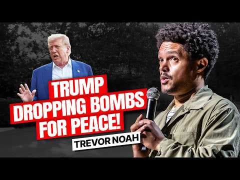 Trump Dropping Bombs For Peace! - Trevor Noah thumbnail