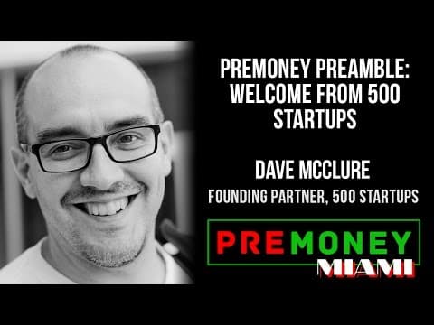 [PreMoney MIAMI] 500 Startups, Dave McClure "Preamble: Welcome from 500 Startups" thumbnail
