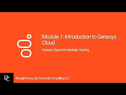 Genesys Cloud Administrator Module 1 Introduction to Genesys Cloud thumbnail