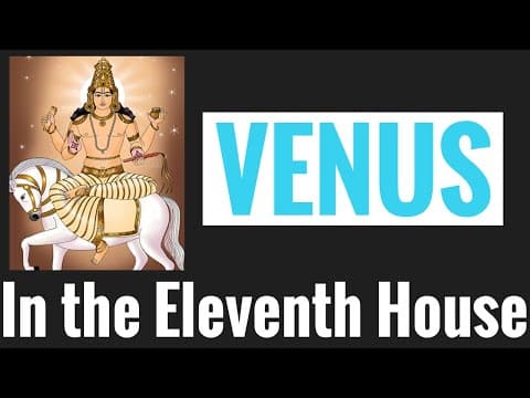 Venus in Eleventh House (Venus 11th house) Vedic Astrology thumbnail