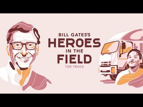 Bill Gates’s Heroes in the Field: The Truck thumbnail