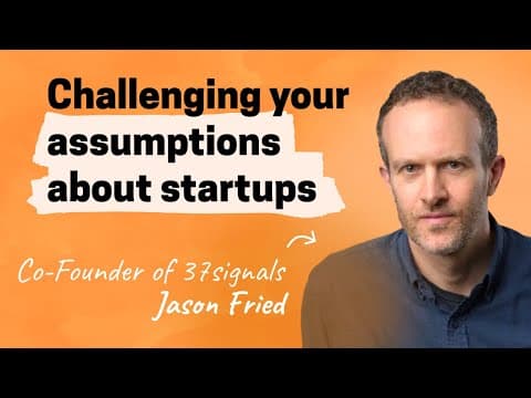 Jason Fried challenges your thinking on fundraising, goals, growth, and more thumbnail