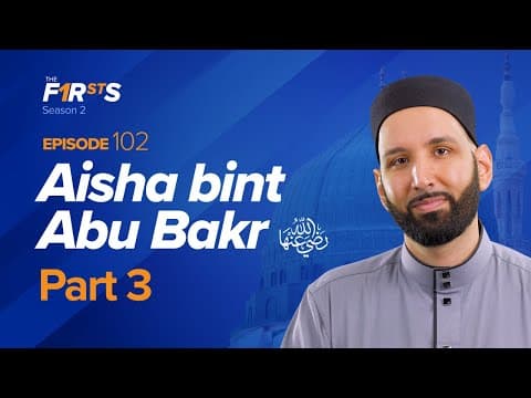 Aisha bint Abu Bakr (ra): Slander and Death of the Prophet ﷺ | The Firsts | Dr. Omar Suleiman thumbnail