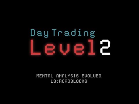 Mental Analysis Evolved: Roadblocks (Level 2 Day Trading) thumbnail