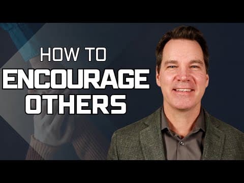 How to Encourage Others thumbnail