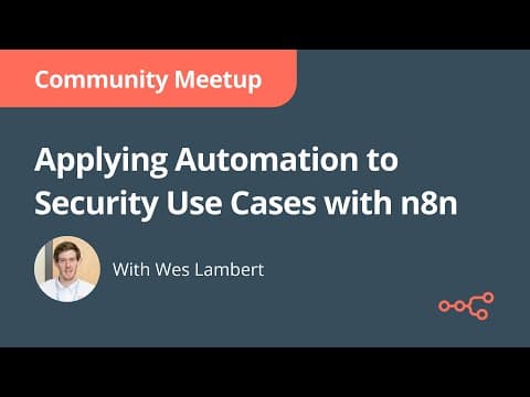Applying Automation to Security Use Cases with n8n | Wes Lambert thumbnail