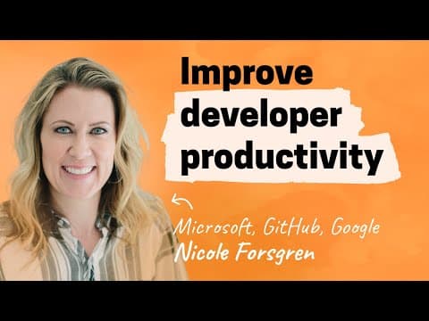 How to measure and improve developer productivity | Nicole Forsgren (Microsoft Research, Github) thumbnail