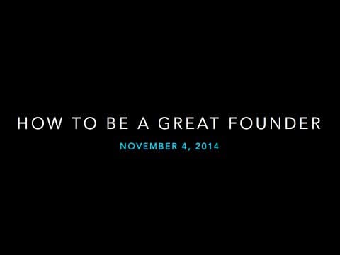Lecture 13 - How to be a Great Founder (Reid Hoffman) thumbnail