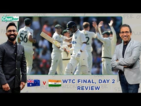 Cricbuzz Chatter, WTC Final, Aus v Ind: Harsha Bhogle & Dinesh Karthik review Day 2 thumbnail