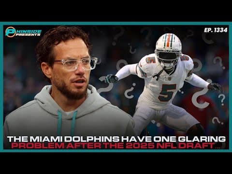 The Miami Dolphins Have One Glaring Problem After The 2025 NFL Draft! thumbnail