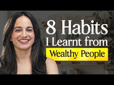 8 Habits of Wealthy People That Changed My Life | Money Mindset | Sonia Shenoy thumbnail