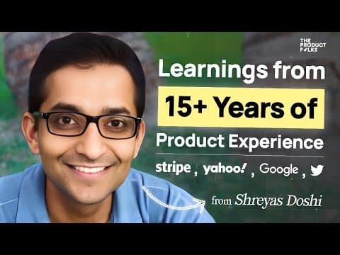Learnings from 15+ Years of Product Experience | Shreyas Doshi | TPF thumbnail