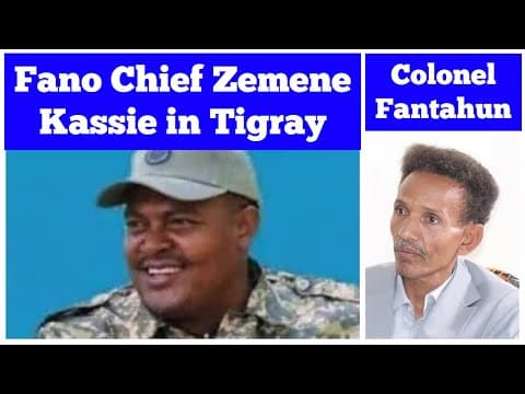 Fano Chief Zemene Kassie in Tigray | Colonel Fantahun's Allegations thumbnail