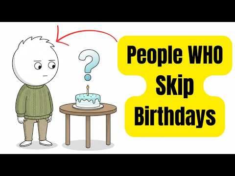 The Psychology of People Who Treat Their Birthday Like a Normal Day thumbnail