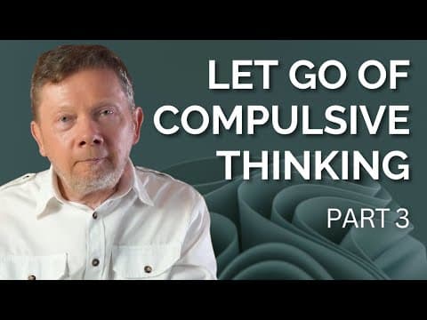 Let Go of Compulsive Thinking | Eckhart Tolle on The Path from Thinking to Awakening (Part 3) thumbnail