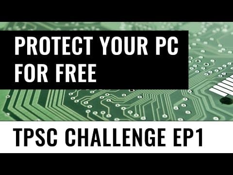 Protect a PC for free | TPSC Challenge Ep1 thumbnail