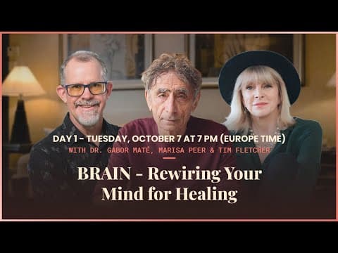 Healing Days - Day 1 | How Trauma Rewires Your Brain (with Gabor Maté, Tim Fletcher & Marisa Peer) thumbnail