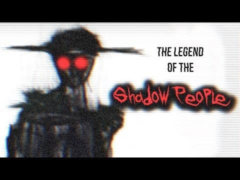 The Legend of the Shadow People thumbnail