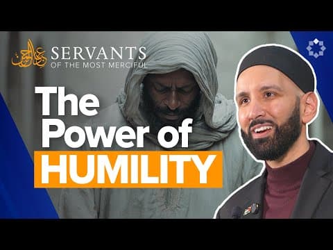 Those Who Walk on the Earth Humbly | Servants of the Most Merciful | Ep. 1 | Dr. Omar Suleiman thumbnail