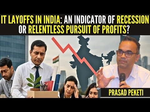 IT layoffs in India: An indicator of Recession or Relentless Pursuit of Profits? • Prasad Peketi thumbnail