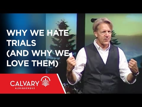 Why We Hate Trials (And Why We Love Them) - 1 Peter 1:6-7 - Skip Heitzig thumbnail