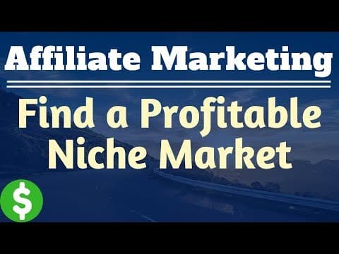 How Do You Find A Profitable Niche Market for Affiliate Marketing? thumbnail