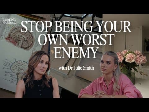 How To Stop Sabotaging Yourself + A Burnout Survival Guide With Dr Julie Smith thumbnail