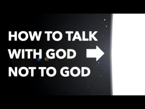 Prayer life Stink? A short guide on how to talk with God, not to God. thumbnail