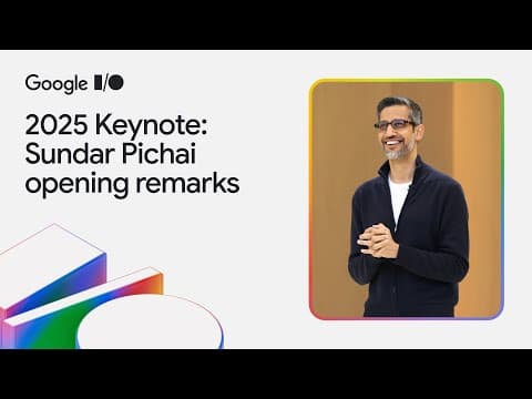Sundar Pichai Opening Remarks | I/O 2025 Keynote thumbnail