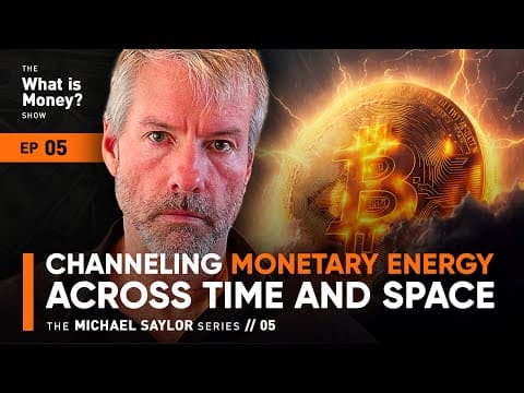Channeling Monetary Energy Across Time and Space | The Saylor Series | Episode 5 (WiM005) thumbnail