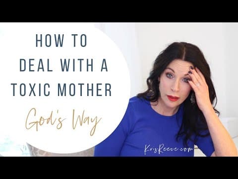 How to Deal with a Toxic Mother (God's Way) thumbnail
