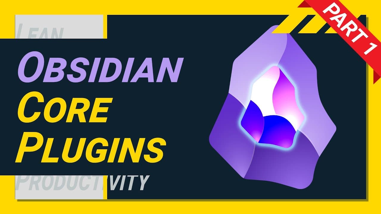 How To Use EVERY Obsidian Core Plugin - The ULTIMATE Guide - Part 1 | Glasp