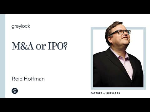 Reid Hoffman | M&A or IPO? thumbnail