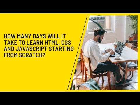 How many days will it take to learn HTML, CSS and JavaScript starting from scratch? thumbnail