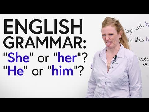 “She” or “her”? “He” or “his”? Subjective & Objective Pronouns thumbnail
