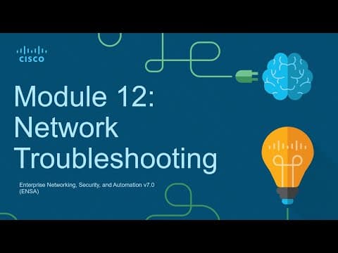 CCNA3 Module 12: Network Troubleshooting - Enterprise Networking Security and Automation (ENSA) thumbnail