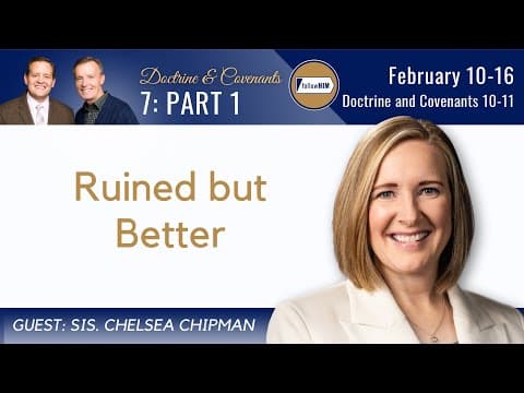 Doctrine & Covenants 10-11 Part 1 • Sis. Chelsea Chipman • February 10 - 16 • Come Follow Me thumbnail