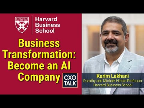 Digital Transformation Strategy: Become an AI Company - with HBS Prof. Karim Lakhani (CXOTalk #768) thumbnail