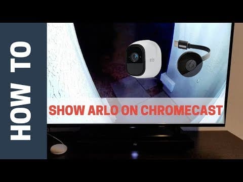 How to Connect Arlo to Chromecast for Streaming thumbnail