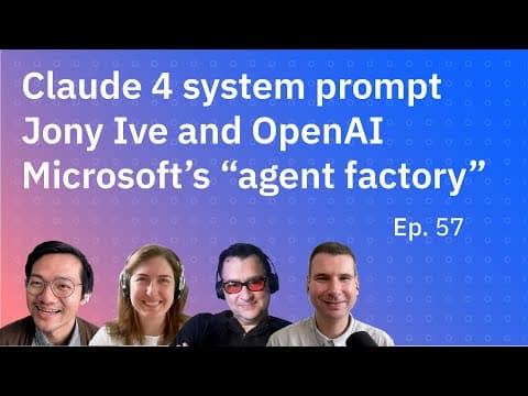 Claude 4 system prompt, Jony Ive at OpenAI and Microsoft’s “agent factory” thumbnail