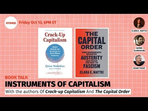 Instruments of Capitalism (with authors Clara Mattei & Quinn Slobodian) thumbnail
