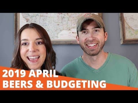 April 2019 Beers & Budgeting | What to do with Extra Cash in Our Budget thumbnail