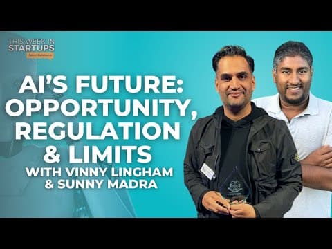 AI’s Future: Opportunity, Regulation & Limits with Vinny Lingham & Sunny Madra | E1729 thumbnail