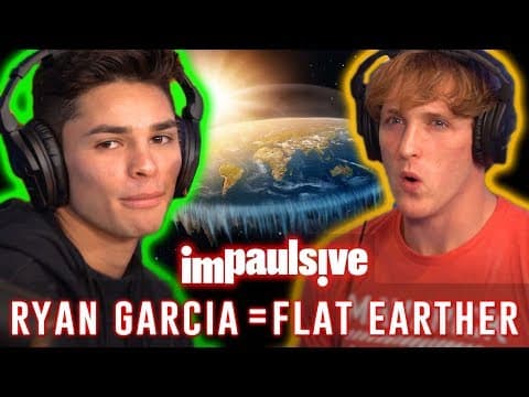 RYAN GARCIA THINKS THE EARTH IS FLAT - IMPAULSIVE EP. 23 thumbnail