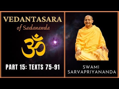 15. Vedantasara | Texts 75-91 | Swami Sarvapriyananda thumbnail