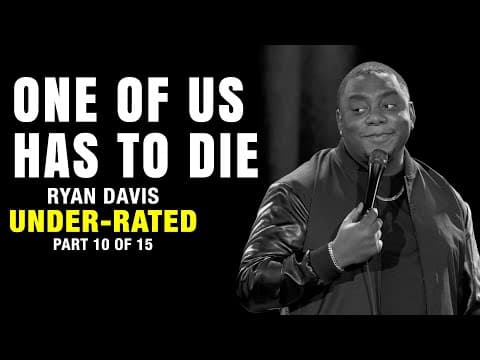 One of Us Has To Die (Part 10 of 15) | Ryan Davis: Under-Rated | Stand Up Comedy thumbnail