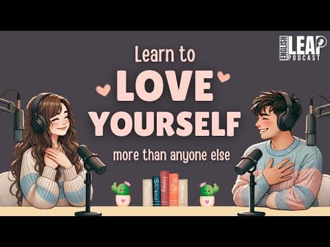 English Podcast for Easy English Conversation | Learn To Love Yourself More Than Anyone Else thumbnail